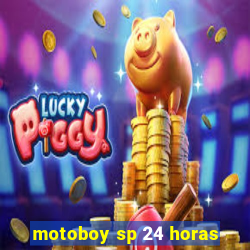 motoboy sp 24 horas